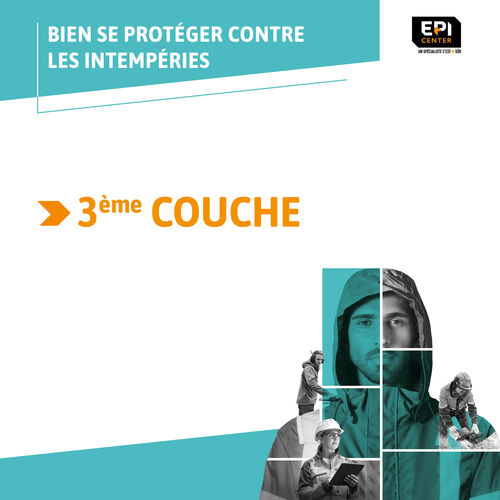 BIEN SE PROT&Eacute;GER CONTRE LES INTEMP&Eacute;RIES - LA 3EME COUCHE