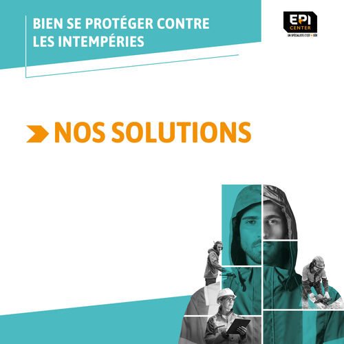 BIEN SE PROT&Eacute;GER CONTRE LES INTEMP&Eacute;RIES - LES SOLUTIONS