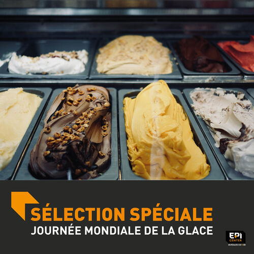 S&Eacute;LECTION SP&Eacute;CIALE - JOURN&Eacute;E MONDIALE DE LA GLACE ARTISANALE